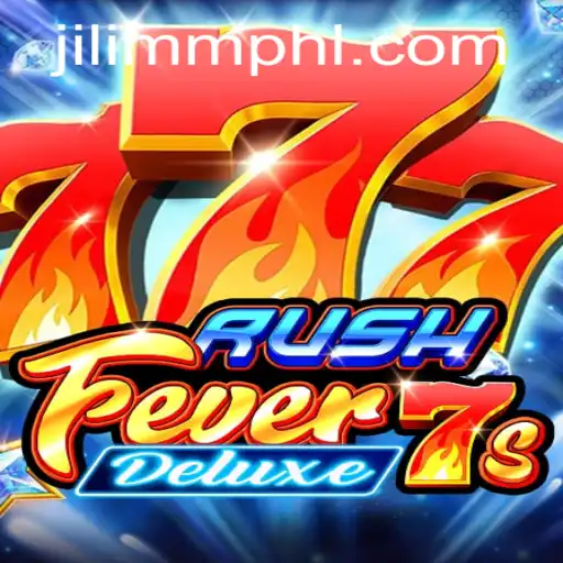 Exploring the Excitement of RushFever7sDeluxe on JiLiMM.COM